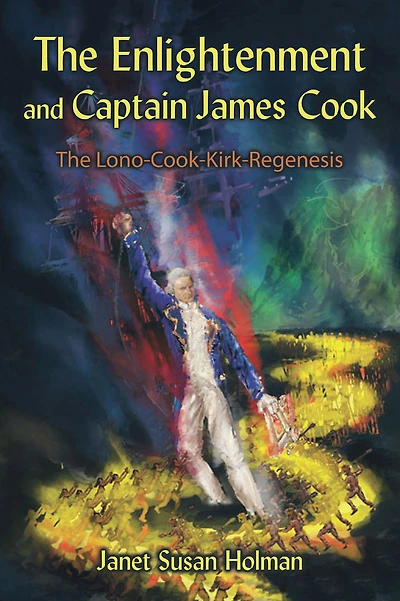 The Enlightenment and Captain James Cook: The Lono-Cook-Kirk-Regenesis