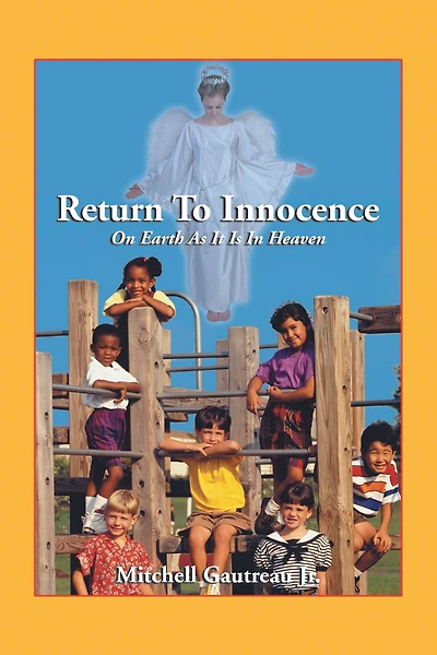 Return to Innocence: On Earth As It Is In Heaven