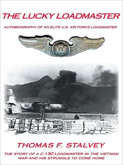 The Lucky Loadmaster: Autobiography of an Elite U.S. Air Force Loadmaster