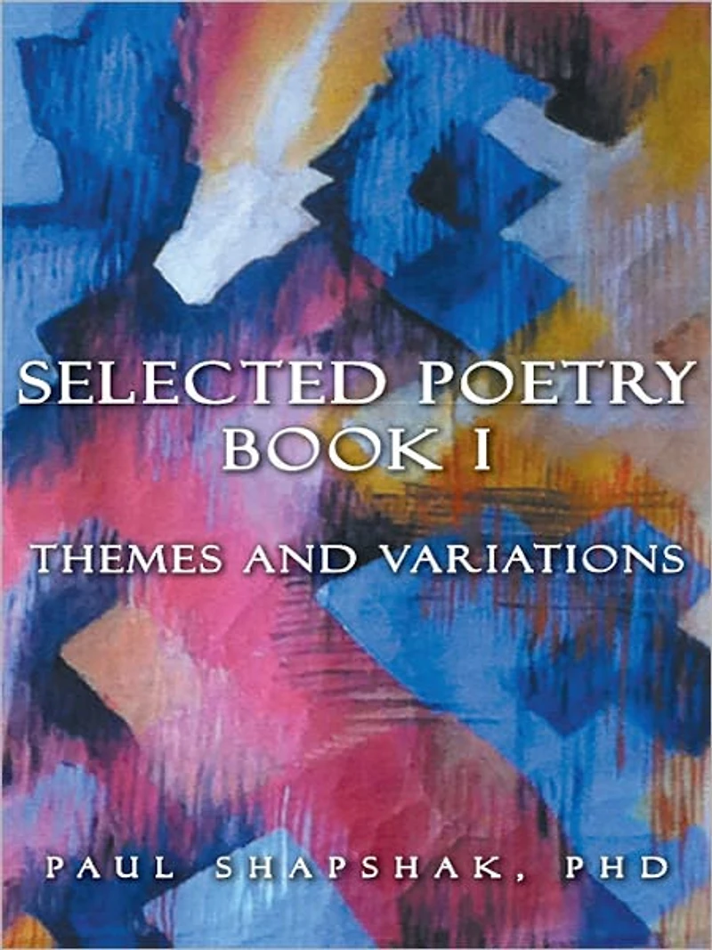 Selected Poetry Book I: Themes and Variations