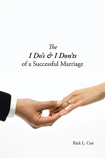 The I Do's & I Don'ts of a Successful Marriage