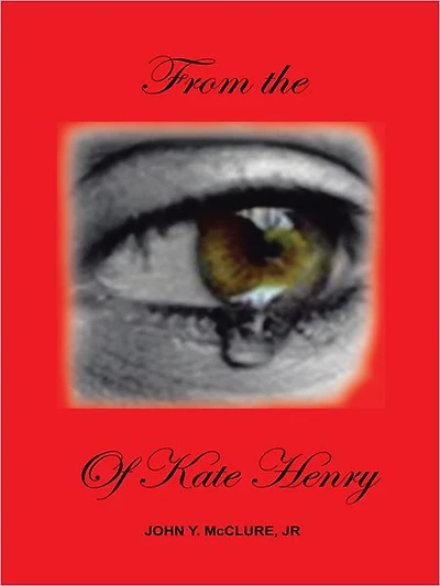 From the Eye of Kate Henry: MEMOIRS OF A NEGRO SLAVE WOMAN