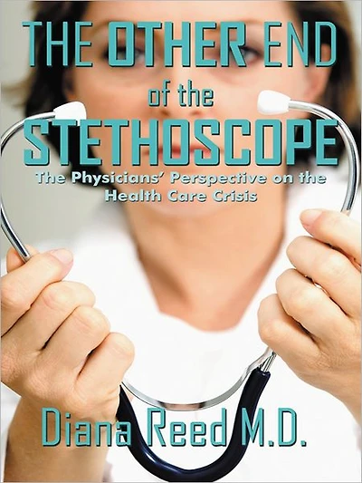 The Other End of the Stethoscope: The Physician's Perspective on the Health Care Crisis