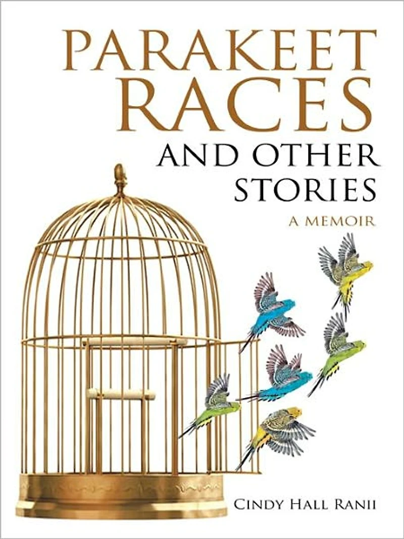Parakeet Races and Other Stories: a memoir