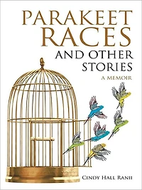Parakeet Races and Other Stories: a memoir