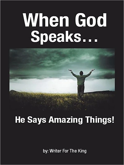 When God Speaks...: He Says Amazing Things!