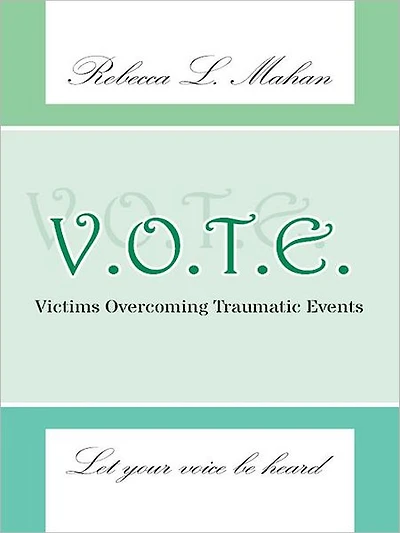 V.O.T.E.: Victims Overcoming Traumatic Events