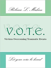 V.O.T.E.: Victims Overcoming Traumatic Events