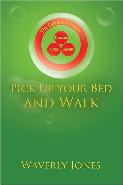 Pick Up your Bed and Walk