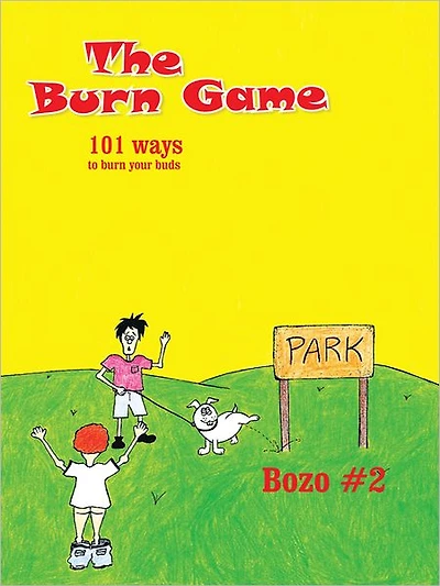 The Burn Game: 101 ways to burn your buds