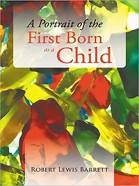 A Portrait of the First Born as a Child