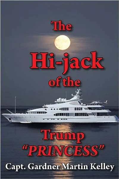 The Hi-jack of the Trump "PRINCESS"
