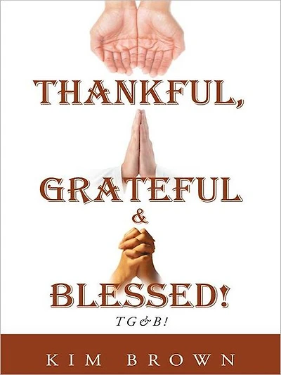 Thankful, Grateful & Blessed!: TG&B!