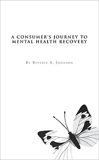 A Consumer's Journey to Mental Health Recovery