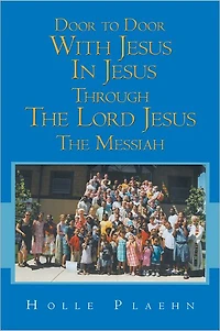 Door to Door With Jesus In Jesus Through The Lord Jesus The Messiah