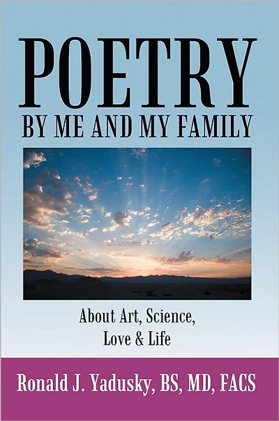 Poetry By Me And My Family: About Art, Science, Love & Life
