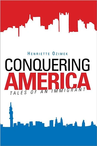 Conquering America: Tales of an Immigrant