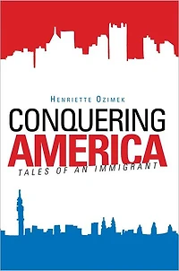 Conquering America: Tales of an Immigrant