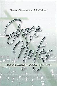 Grace Notes: Hearing God's Music for Your Life