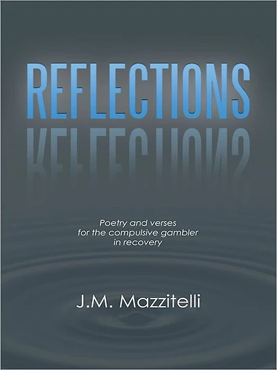 REFLECTIONS: Poetry and verses for the compulsive gambler in recovery