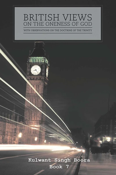 British Views on the Oneness of God with Observations on the Doctrine of the Trinity