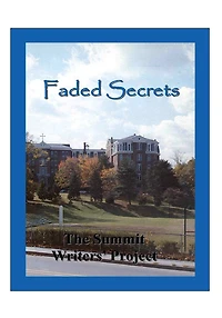 Faded Secrets: The Summit Writers' Project