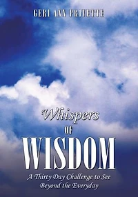 Whispers of Wisdom: A Thirty Day Challenge to See Beyond the Everyday