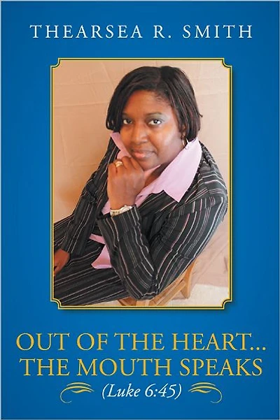 Out of the Heart...The Mouth Speaks (Luke 6:45)