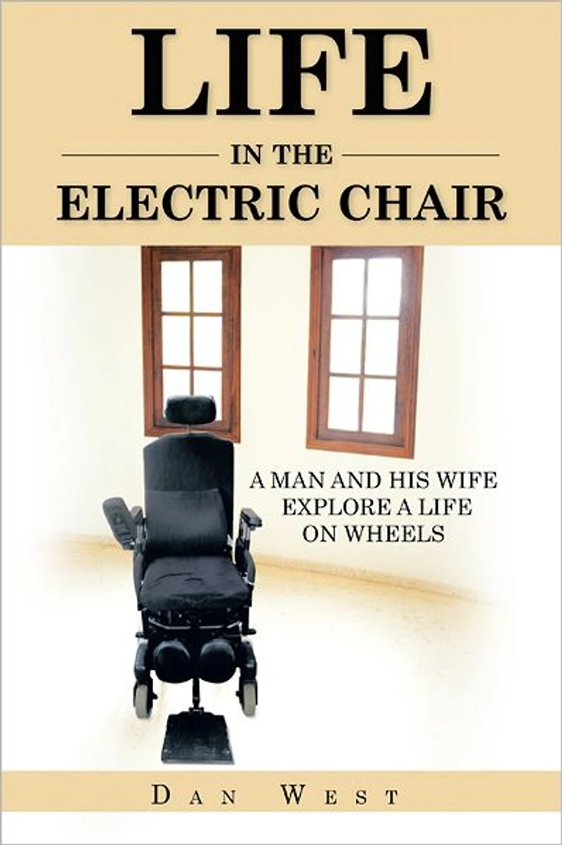 LIFE IN THE ELECTRIC CHAIR: A MAN AND HIS WIFE EXPLORE A LIFE ON WHEELS