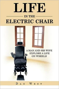 LIFE IN THE ELECTRIC CHAIR: A MAN AND HIS WIFE EXPLORE A LIFE ON WHEELS