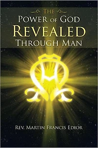 THE POWER OF GOD REVEALED THROUGH MAN