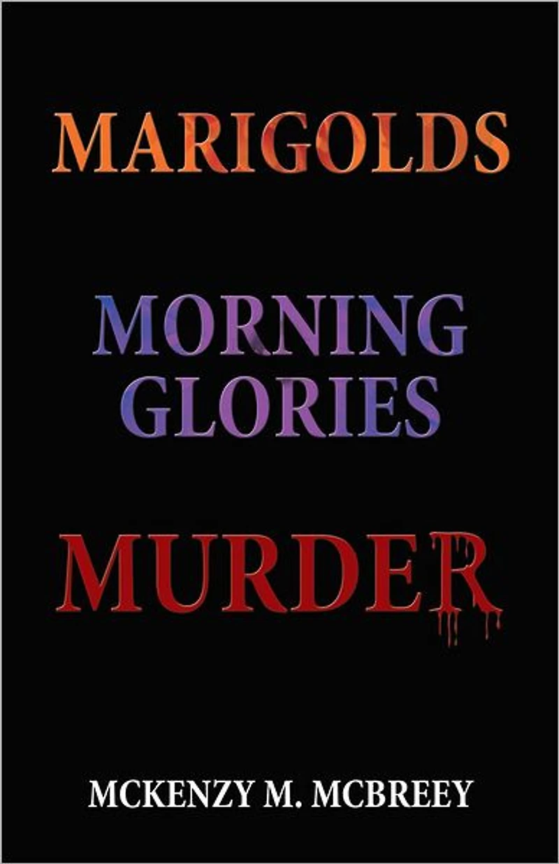 MARIGOLDS...MORNING GLORIES...MURDER: THE GARDEN CLUB MURDER MYSTERY SERIES