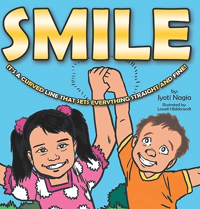 Smile: It'S a Curved Line That Sets Everything Straight and Fine!