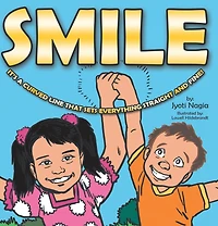 Smile: It'S a Curved Line That Sets Everything Straight and Fine!