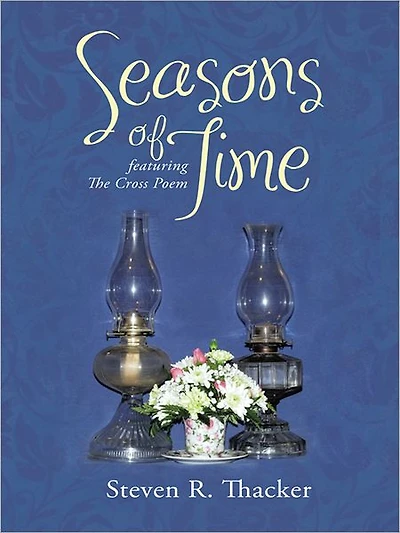Seasons of Time: featuring The Cross Poem