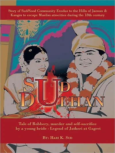 Sud Dulhan: Tale of Robbery, murder and self-sacrifice by a young bride Legend of Jatheri at Gagret