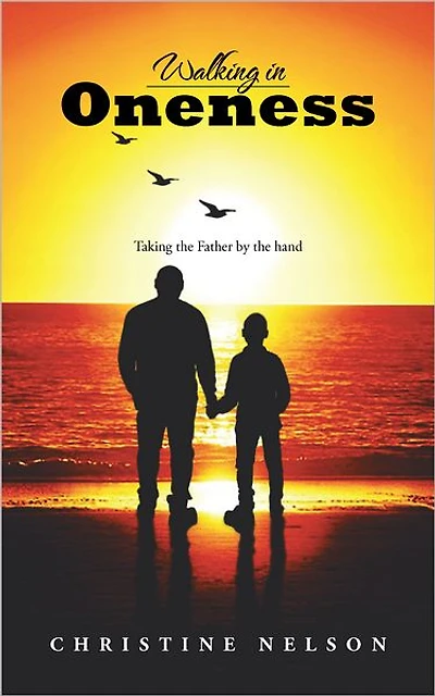 Walking in Oneness: Taking the Father by the hand