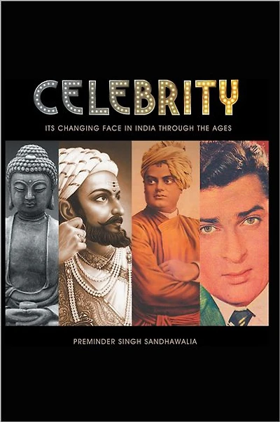 C E L E B R I T Y: Its Changing Face in India Through The Ages