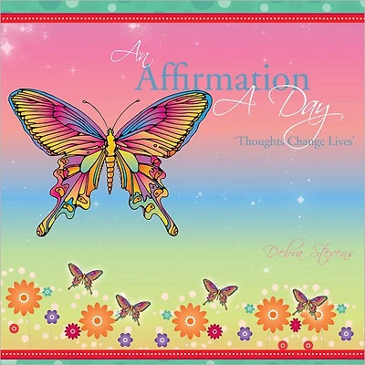 An Affirmation A Day: 'Thoughts Change Lives'