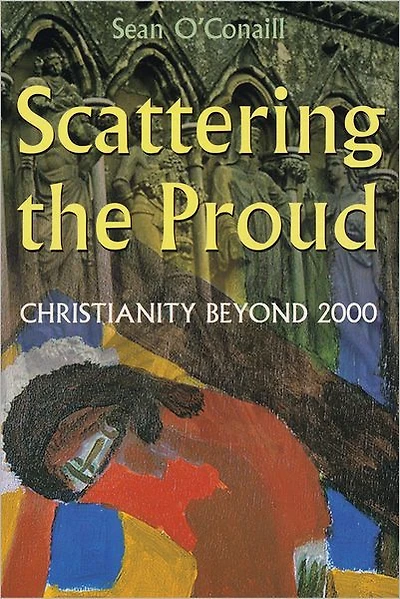 Scattering the Proud: Christianity Beyond 2000