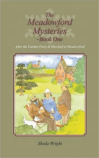the Meadowford Mysteries - Book One: After Garden Party, & Mischief