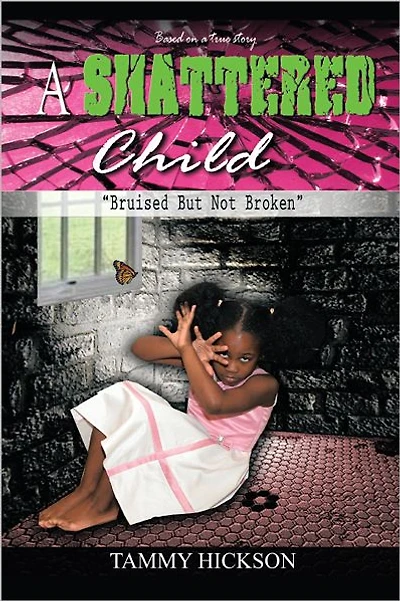 A SHATTERED CHILD: Bruised but not Broken