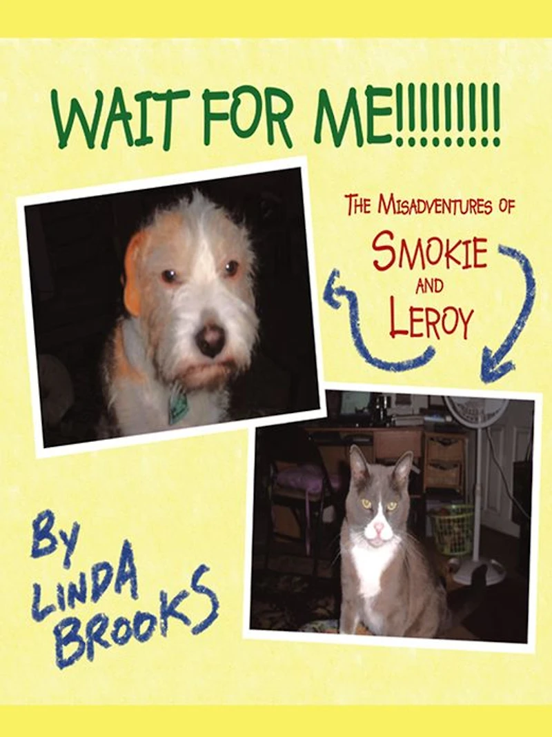 Wait for Me!!!!!!!!!: The Misadventures of Smokie and Leroy