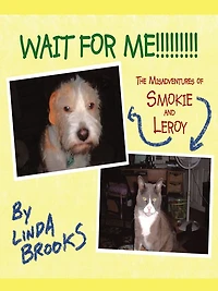 Wait for Me!!!!!!!!!: The Misadventures of Smokie and Leroy