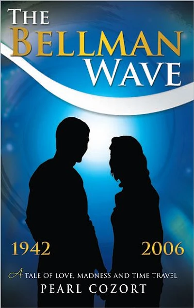 The Bellman Wave: A tale of love madness and time travel.