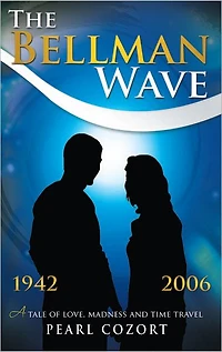 The Bellman Wave: A tale of love madness and time travel.