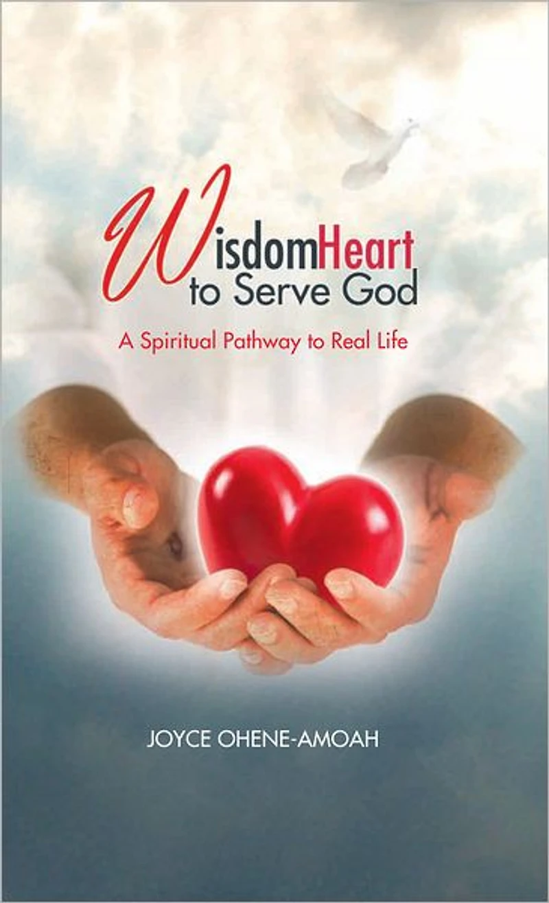 Wisdom Heart to Serve God: A Spiritual Pathway to Real Life