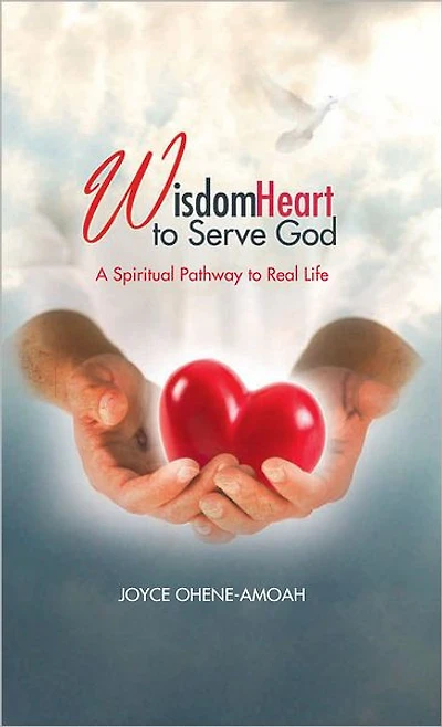 Wisdom Heart to Serve God: A Spiritual Pathway to Real Life