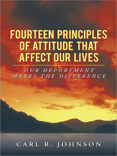 Fourteen Principles of Attitude That Affect Our Lives: OUR DEPORTMENT MAKES THE DIFFERENCE