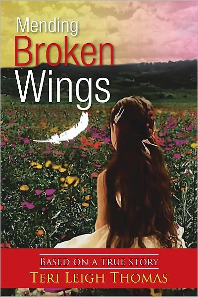 Mending Broken Wings: Based on a true story